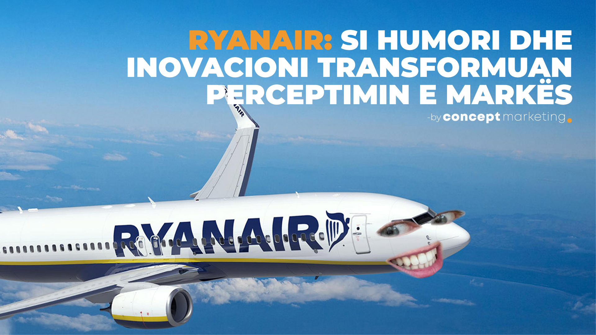 Ryanair: Si humori dhe inovacioni transformuan perceptimin e markës